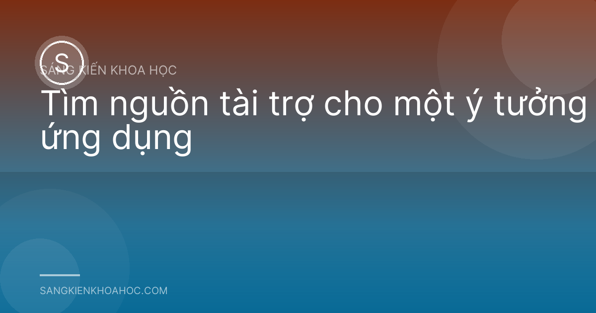 Tìm nguồn tài trợ cho một ý tưởng ứng dụng