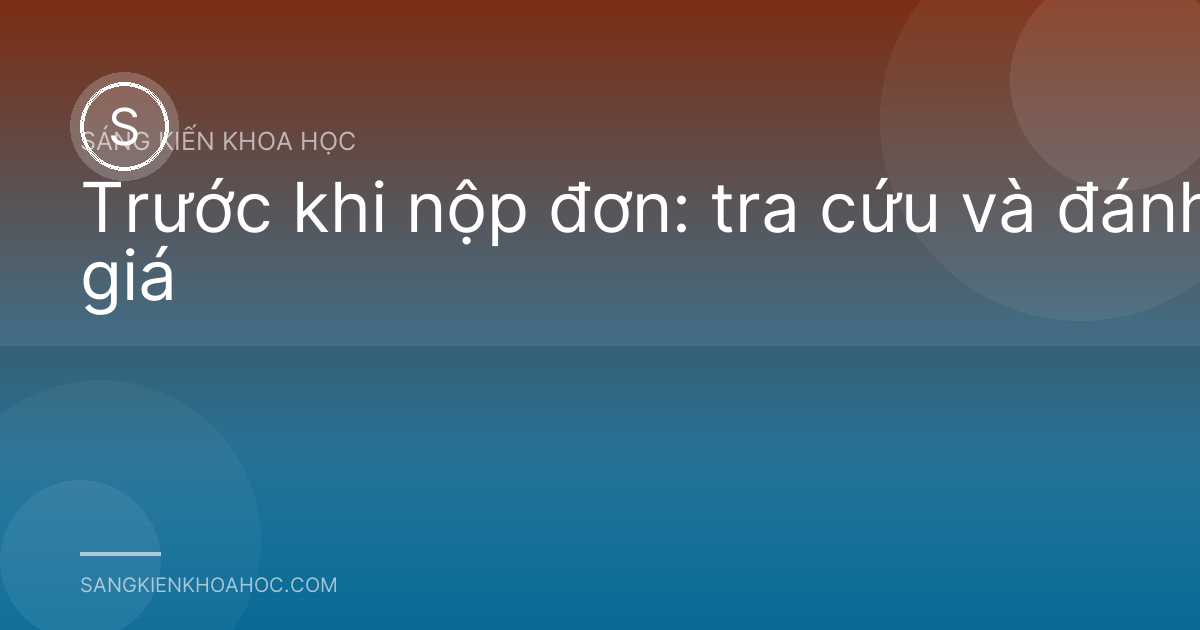 Trước khi nộp đơn: tra cứu và đánh giá